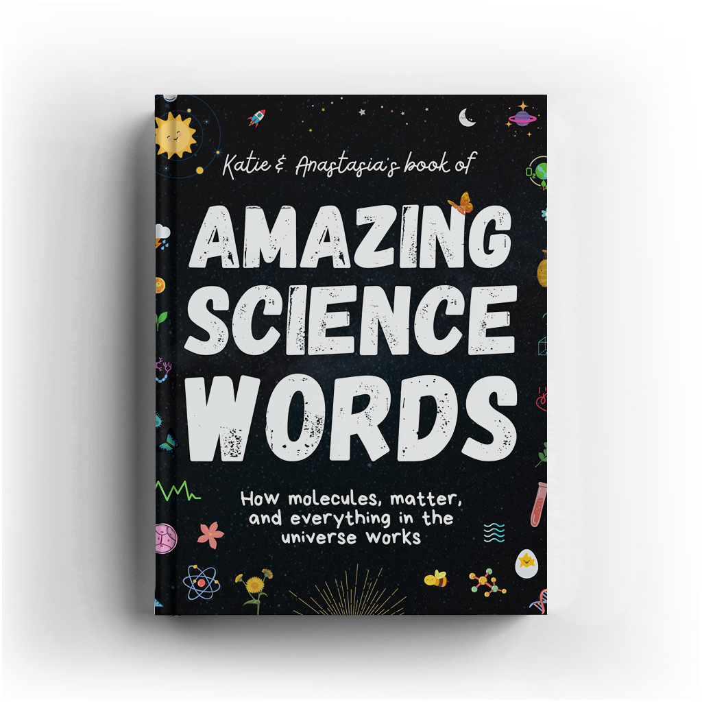 Katie & Anastasia's Amazing Book of Science Words