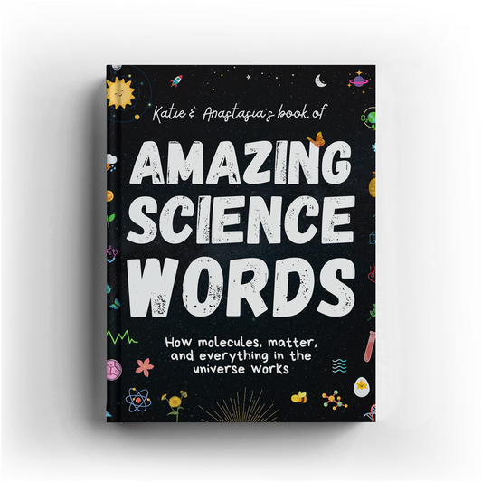 Katie & Anastasia's Amazing Book of Science Words